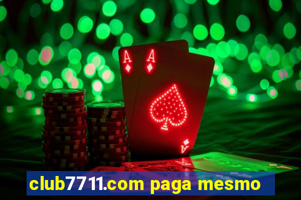 club7711.com paga mesmo